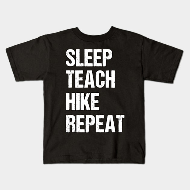 Teacher Hiking Shirt Funny Teaching Hiker Gift Kids T-Shirt by marjaalvaro